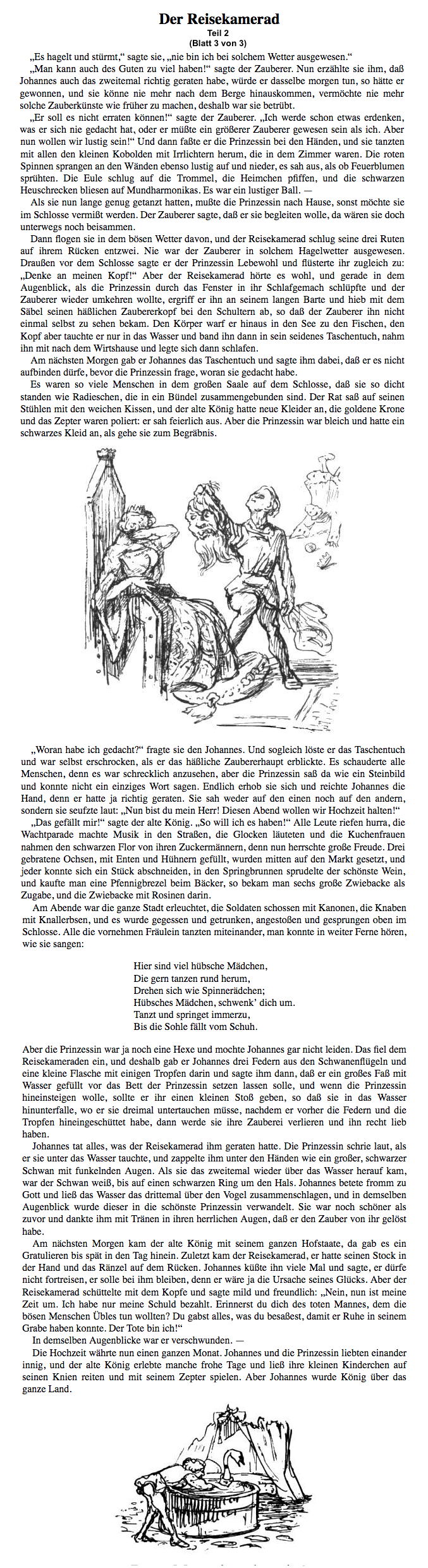 2.Teil Märchen: Der Reisekamerad (H. C. Andersen) Text, Hörbuch kostenlos Download. Analyse: "Aber die Prinzessin war ja noch eine Hexe und mochte Johannes gar nicht leiden. Das fiel dem Reisekameraden ein, und deshalb gab er Johannes drei Federn ..."