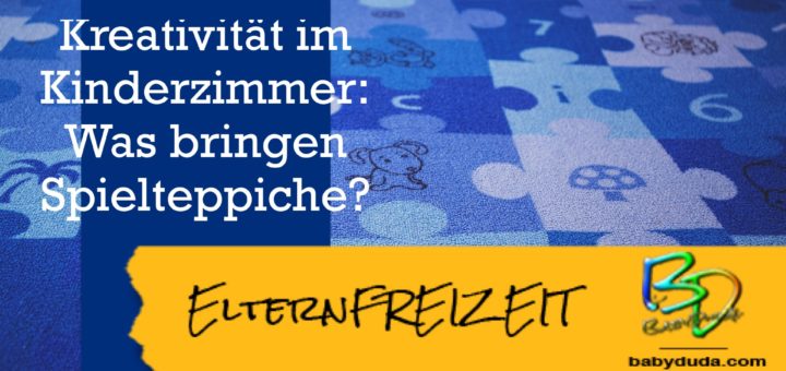 Kreativität im Kinderzimmer: Was bringen Spielteppiche?