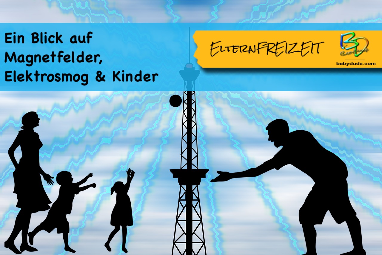 Ein Blick auf Magnetfelder, Elektrosmog & Kinder