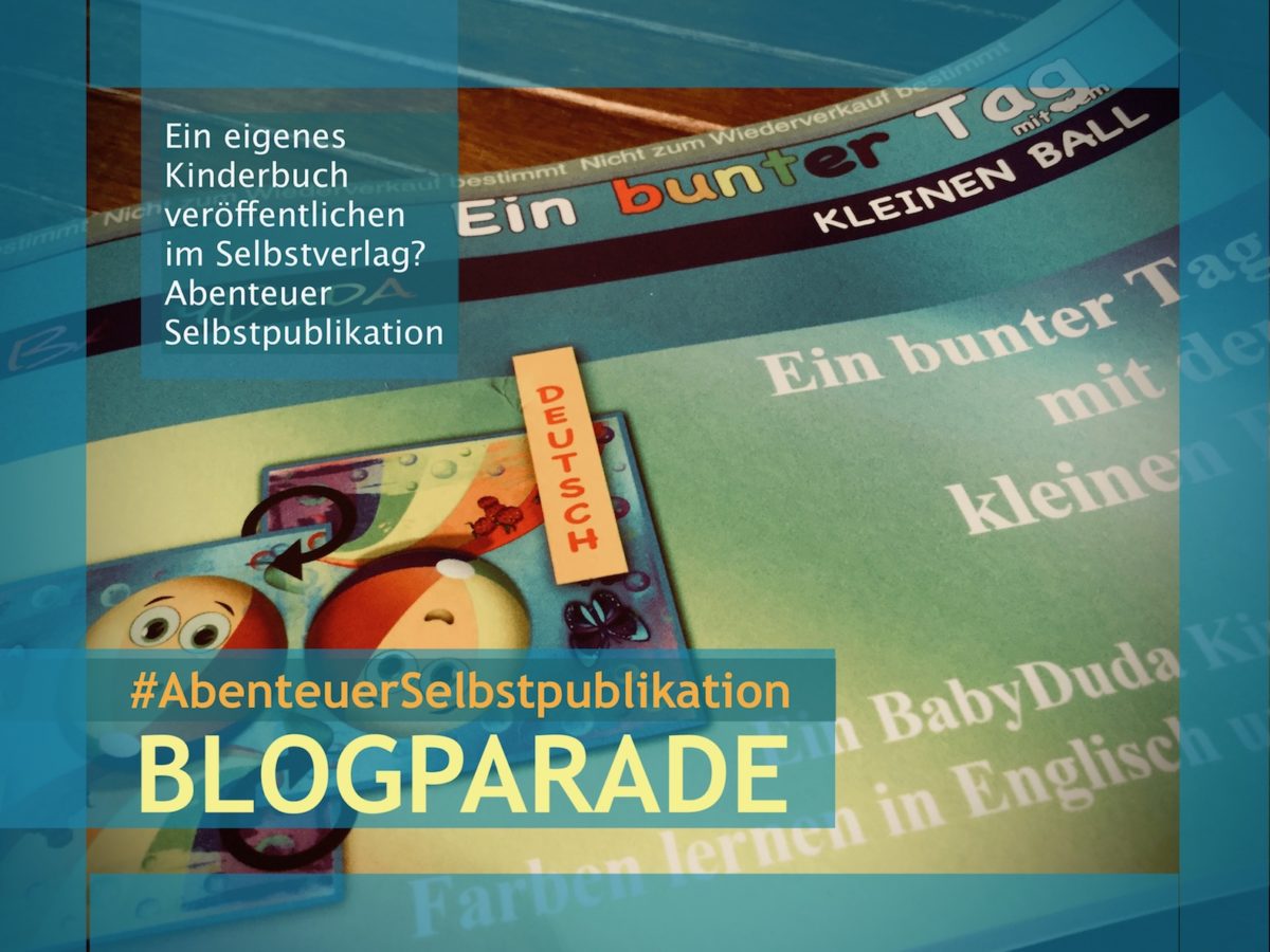Kinderbuch Veroffentlichen Abenteuer Selbstpublikation Babyduda Elternblog