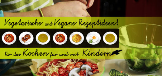Kochen mit Kindern: Leckere Ideen für vegetarische Ernährung bei Kindern. Ausgewogen und Gesund. Vegane & Vegetarische Rezepte für das Kochen mit Kindern.