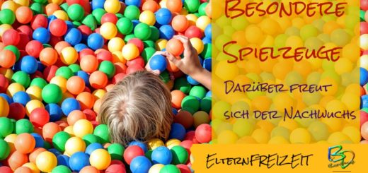 Besondere Spielzeuge - Darüber freut sich der Nachwuchs